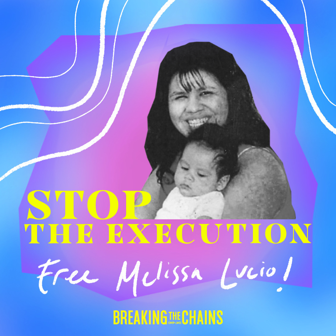 Melissa Lucio and daughter with text "Stop the execution. Free Melissa Lucio! Breaking the Chains."