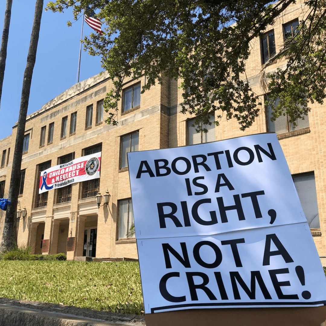 Abortion rights sign displayed on the street in front of the Starr County District Attorney’s office, Rio Grande City, Texas.